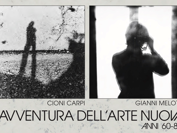 L’avventura dell’arte nuova | anni 60-80. Cioni Carpi | Gianni Melotti L’avventura dell’arte nuova | anni 60-80. Cioni Carpi | Gianni Melotti