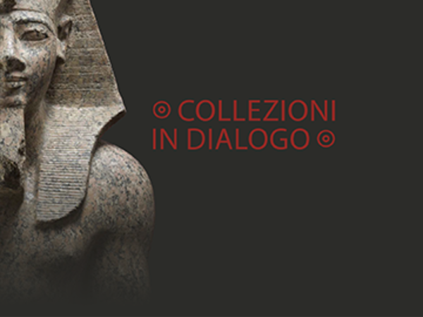 <em>Collezioni in dialogo</em>, Museo Egizio di Torino