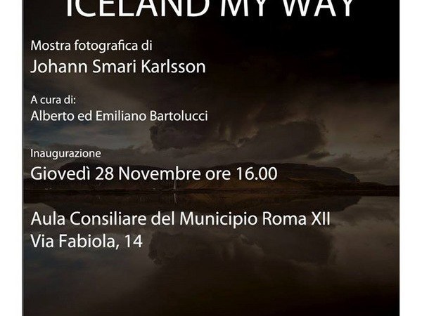 Iceland My Way. Mostra fotografica di Johann Smari Karlsson, Aula Consiliare - Municipio Roma XII