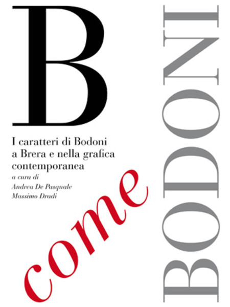 B come Bodoni. I caratteri di Bodoni a Brera e nella grafica contemporanea