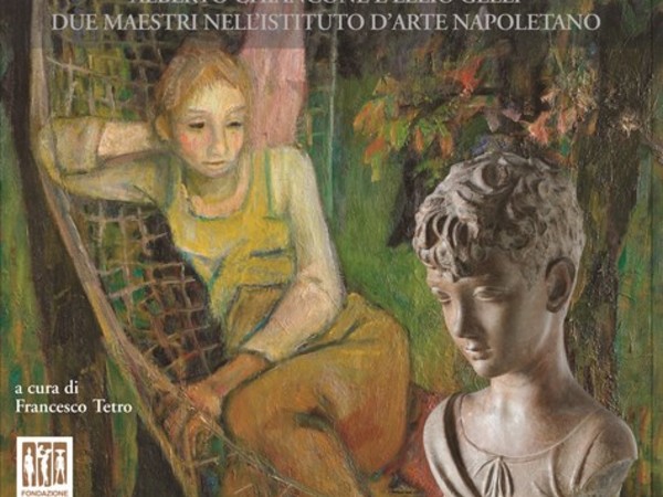 Percorsi del Novecento. Alberto Chiancone e Lelio Gelli: due maestri dell’Istituto d’Arte napoletano