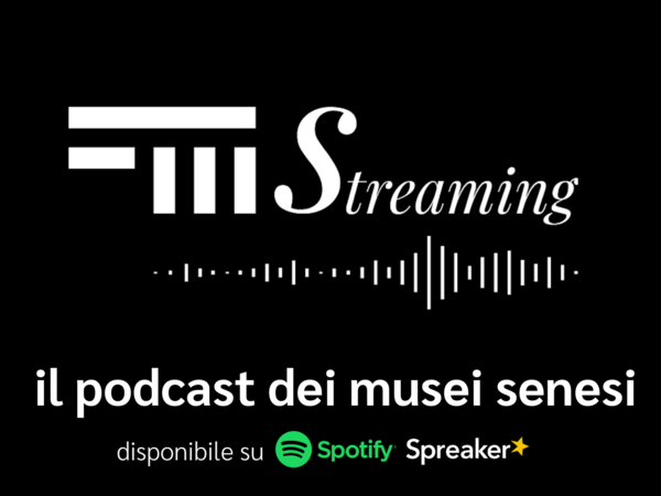 Il podcast dei Musei Senesi