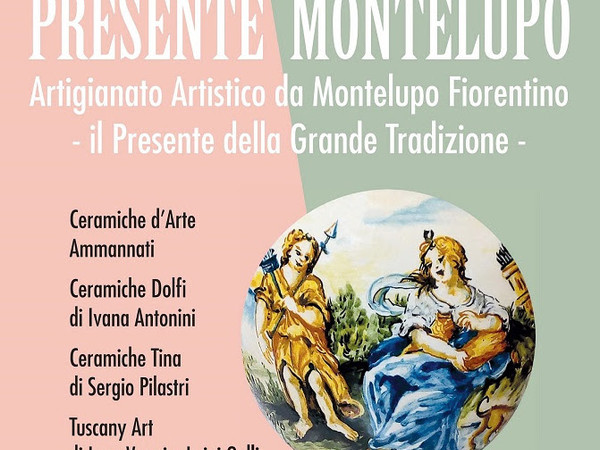 Presente Montelupo. Artigianato Artistico da Montelupo Fiorentino – il Presente della Grande Tradizione –