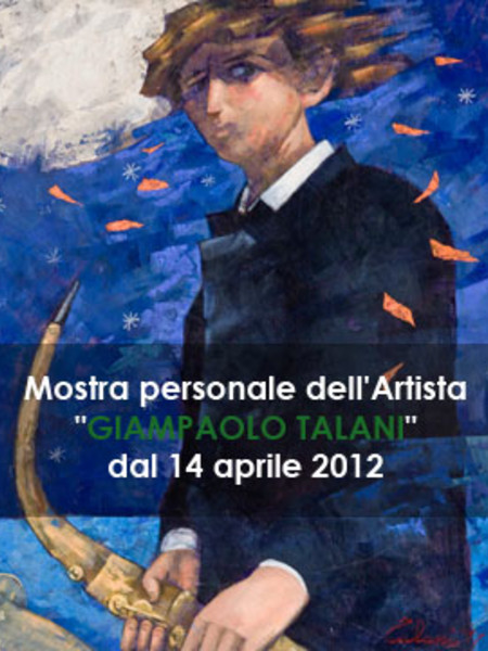 Giampaolo Talani, Personale, Galleria d'arte Mentana, Firenze