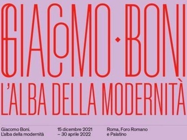 Giacomo Boni. L’alba della modernità, Parco archeologico del Colosseo, Roma