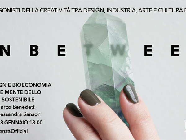 In Between - Ecodesign e Bioeconomia, braccio e mente dello sviluppo sostenibile