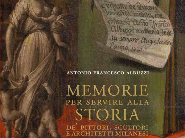 Antonio Francesco Albuzzi. Memorie per servire alla storia de' pittori, scultori e architetti milanesi