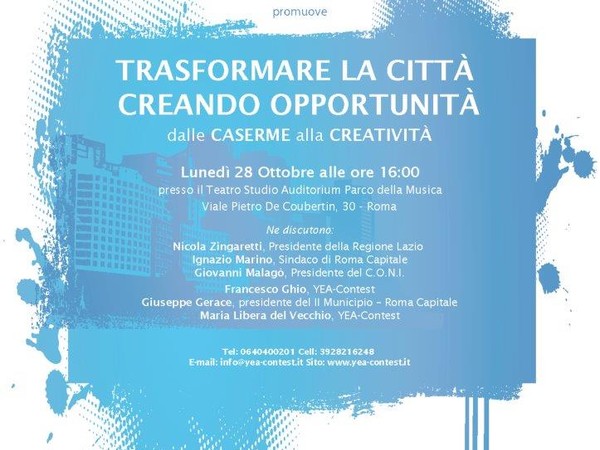 Trasformare la città creando opportunità. Dalle caserme alla creatività, Auditorium Parco della Musica, Roma