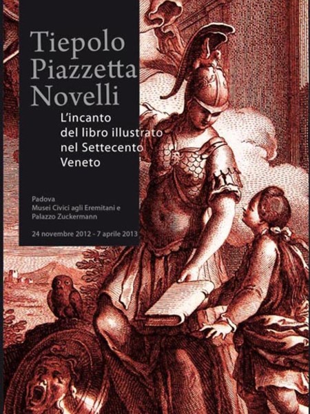 Tiepolo, Piazzetta, Novelli. L’incanto del libro illustrato nel Settecento Veneto