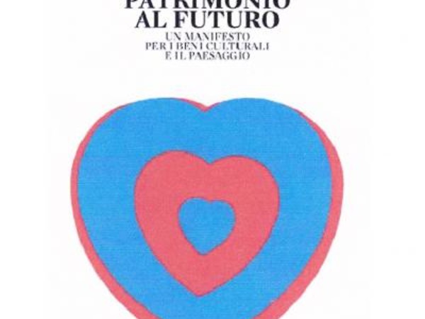 Giuliano Volpe. Patrimonio al futuro. Un manifesto per i beni culturali ed il paesaggio