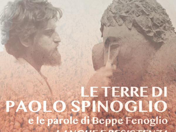 Le terre di Paolo Spinoglio e le parole di Beppe Fenoglio - LANGHE E RESISTENZA, MOMUC - Museo della Ceramica di Mondovì