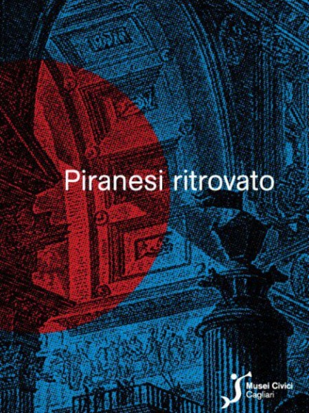 Piranesi Ritrovato, Cagliari