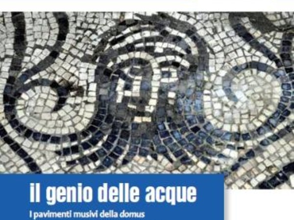 Il genio delle acque. Dalla domus in riva al mare a Tamo, Ravenna