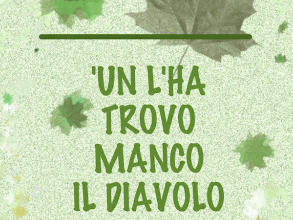 ‘Un l’ha trovo manco il Diavolo