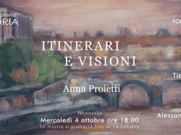 Anna Proietti. Itinerari e Visioni, Galleria Vittoria, Roma