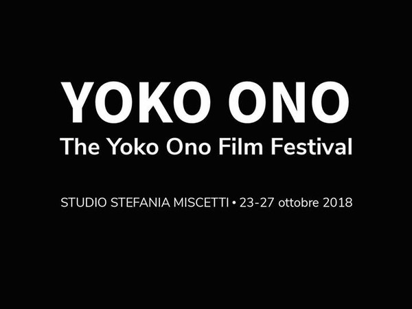 The Yoko Ono Film Festival, Studio Stefania Miscetti, Roma