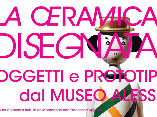 La ceramica disegnata. Oggetti e Prototipi dal Museo Alessi