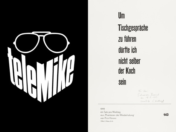 A tavola con Mike Bongiorno - Heinz Waibl, logo und corporate design per la trasmissione TeleMike, 1987. Siegfried Höllrigl, dalla cartella Una frase per ogni giorno lavorativo, da La ripetizione di Peter Handke, 1999