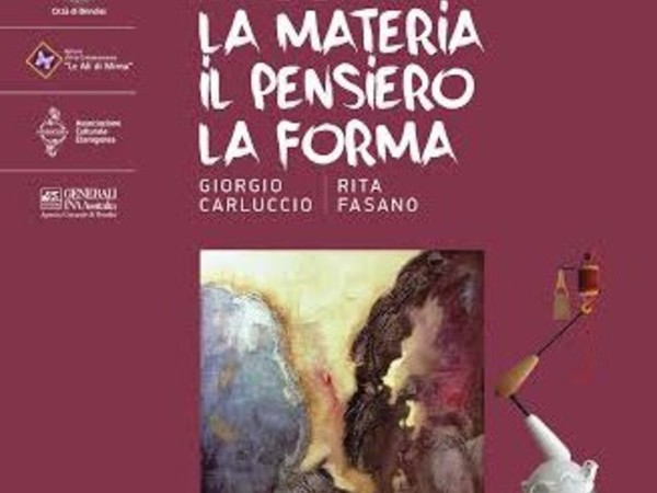 Giorgio Carluccio e Rita Fasano. La Materia, il Pensiero, la Forma, La Casa del Turista, Brindisi