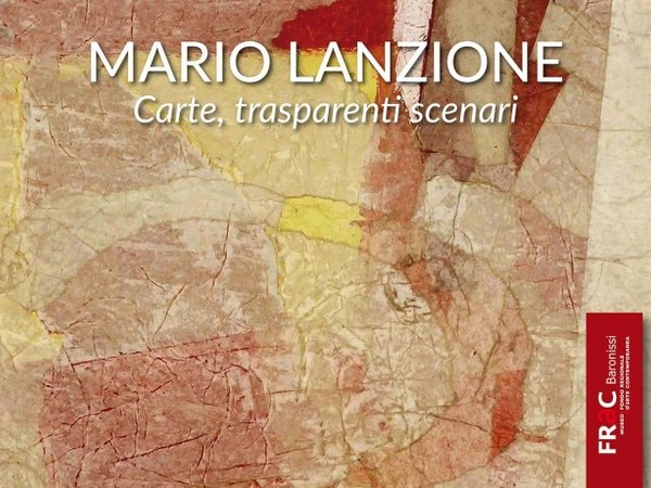 Mario Lanzione. Carte, trasparenti scenari