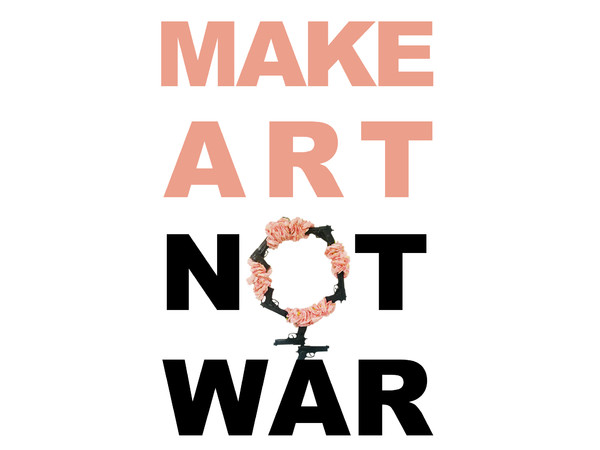 Make Art Not War, Spazio ARS, Milano