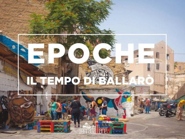 EPOCHE: il tempo di Ballarò, Palermo