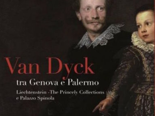 Van Dyck tra Genova e Palermo.  Liechtenstein The Princely Collections e Palazzo Spinola