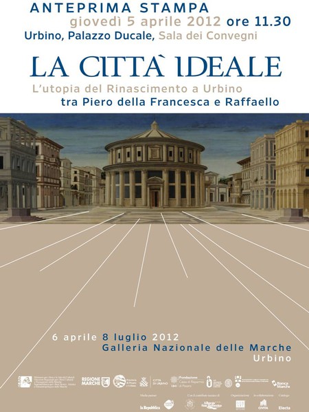 La Città Ideale. L’utopia del Rinascimento a Urbino tra Piero della Francesca e Raffaello