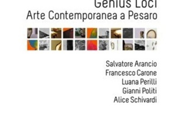 Genius Loci. Arte Contemporanea a Pesaro