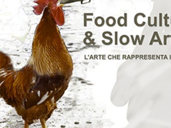 Food Culture & Slow Art. L’arte che rappresenta il gusto