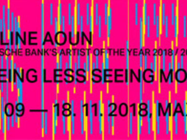 Caline Aoun. Seeing less seeing more. Deutsche Bank's Artist of the Year 2018/2019