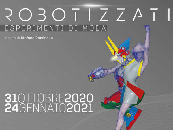 Robotizzati. Esperimenti di Moda, WEGIL Trastevere, Roma