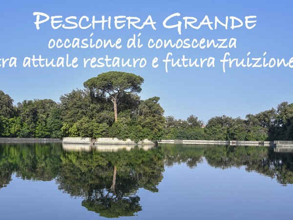 Peschiera Grande, occasione di conoscenza ​tra attuale restauro e futura fruizione