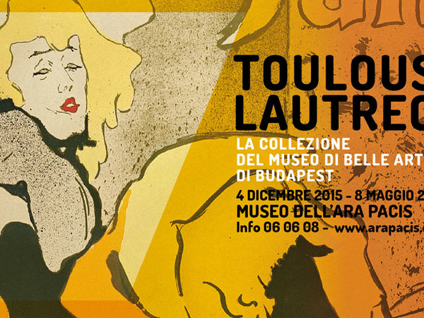 Henri de Toulouse-Lautrec. La collezione del Museo di Belle Arti di Budapest, Museo dell'Ara Pacis, Roma