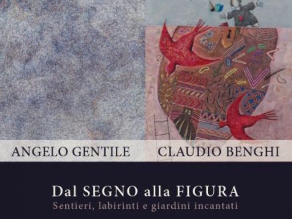 Angelo Gentile e Claudio Benghi. Dal Segno alla Figura