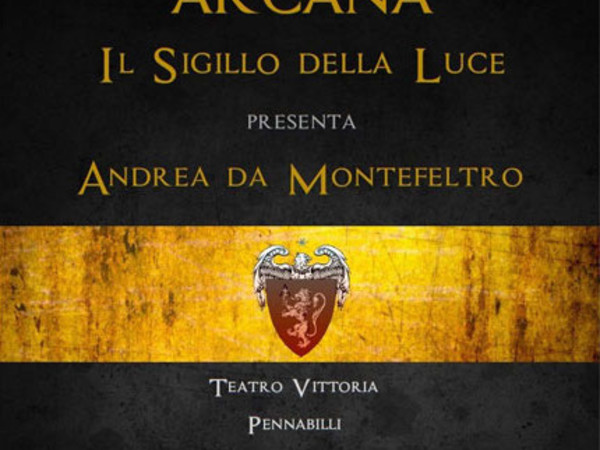 Andrea da Montefeltro. Arcana. Il Sigillo della Luce