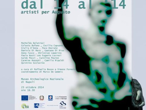 Dal 14 al ‘14. Artisti per Augusto, Museo Archeologico Nazionale, Napoli