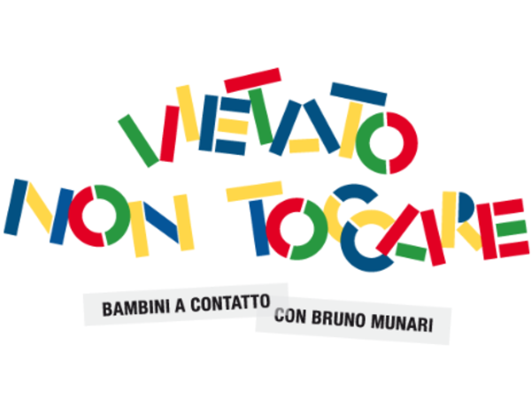 Vietato non Toccare. Bambini a contatto con Bruno Munari