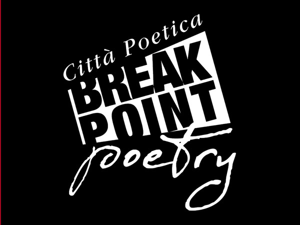 BREAK POINT POETRY / CITTÀ POETICA a cura di Patrizia Chianese