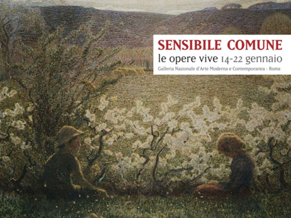 Sensibile comune. Le opere vive, Galleria Nazionale d’Arte Moderna e Contemporanea, Roma