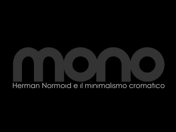 Mono. Herman Normoid e il minimalismo Cromatico