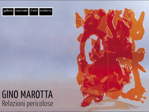 Gino Marotta. Relazioni pericolose, Galleria nazionale d’arte moderna e contemporanea, Roma