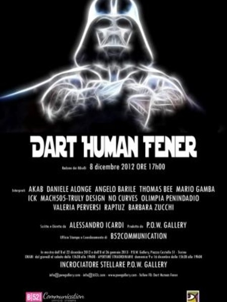 Dart Human Fener, Pow Gallery, Torino