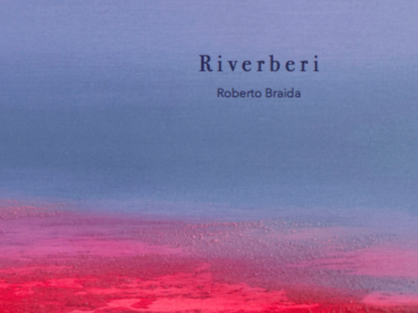 Roberto Braida. Riverberi