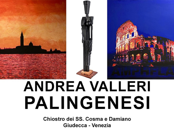 Andrea Valleri. Palingenesi, Chiostro dei SS. Cosma e Damiano, Venezia
