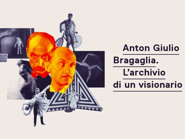 Anton Giulio Bragaglia. L'archivio di un visionario, Galleria Nazionale d’Arte Moderna e Contemporanea, Roma