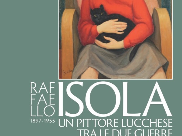 Raffaello Isola (1897-1955), un pittore lucchese tra le due guerre, Museo nazionale di Palazzo Mansi, Lucca