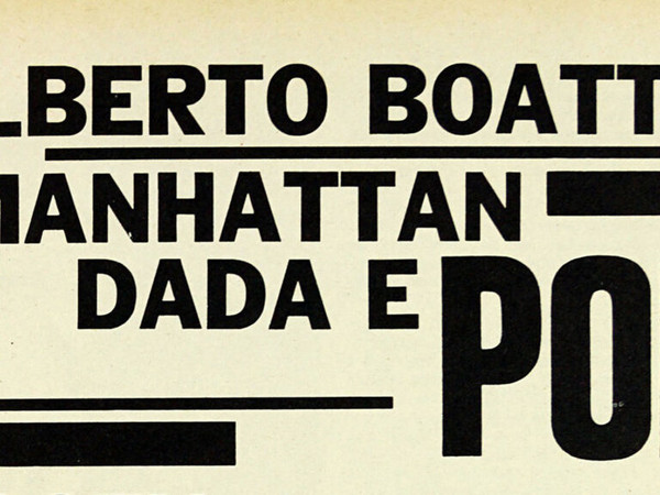 Alberto Boatto. Manhattan Dada e pop