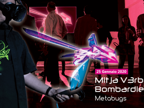 Mitja V3rbo Bombardieri. Metabugs, Net Service & Touchlabs, Bologna