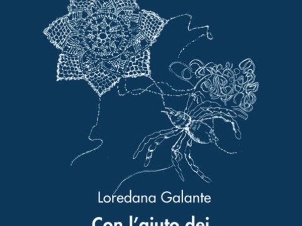 Loredana Galante. Con l'aiuto dei ragni tessitori, Galleria d'Arte Moderna - Villa Saluzzo Serra, Genova